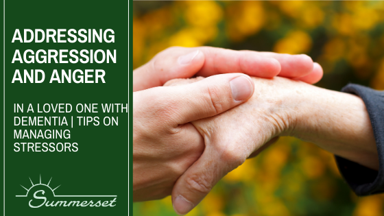 Addressing Aggression And Anger In A Loved One With Dementia