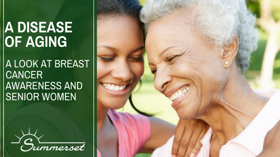 A Disease of Aging | A Look at Breast Cancer Awareness and Senior Women